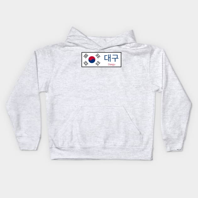 Daegu City in South Korean Flag written in Hangul Kids Hoodie by aybe7elf